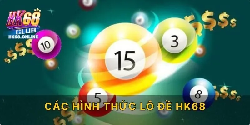 Các hình thức Lô đề HK68