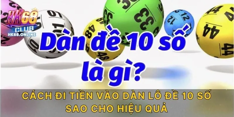 Cách đi tiền vào dàn lô đề 10 số sao cho hiệu quả