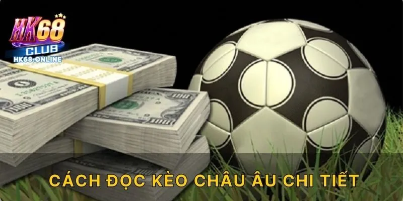 Cách đọc kèo châu Âu chi tiết