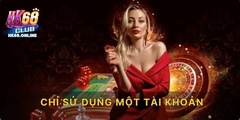 Chỉ sử dụng một tài khoản