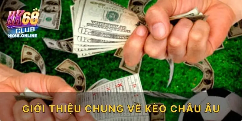 Giới thiệu chung về kèo châu Âu