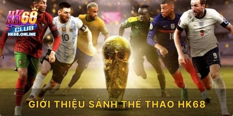 Giới thiệu sảnh thể thao HK68
