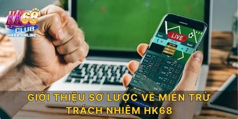 Giới thiệu sơ lược về miễn trừ trách nhiệm HK68