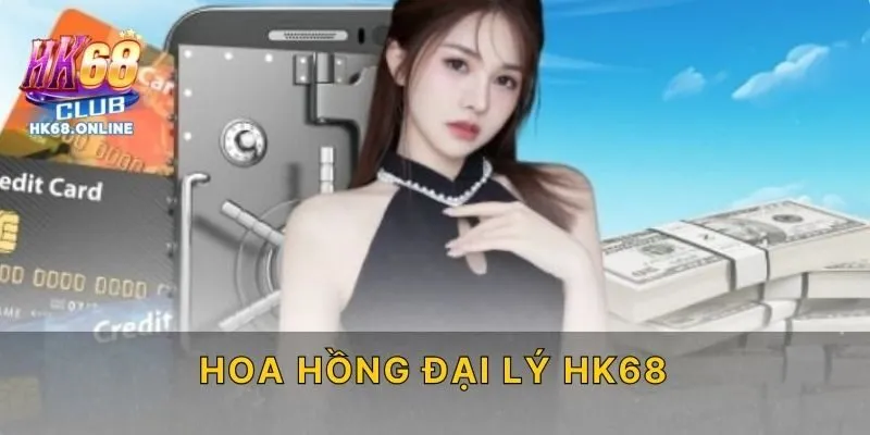 Hoa hồng đại lý HK68