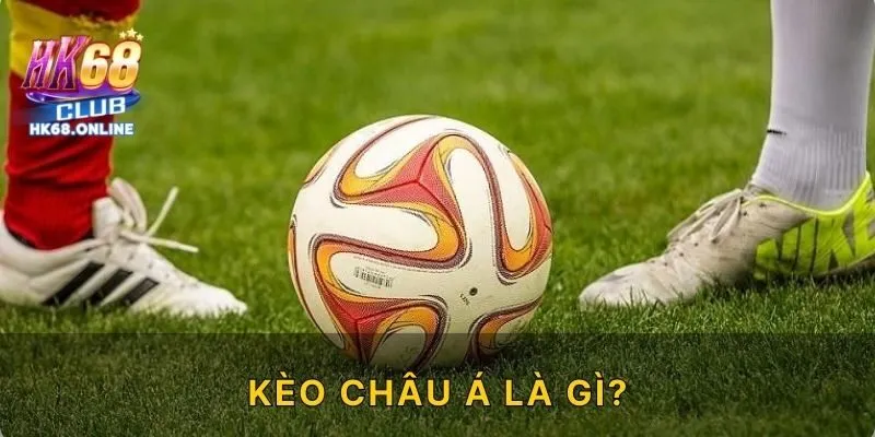 Kèo châu Á là gì?