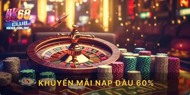 Khuyến mãi nạp đầu 60%