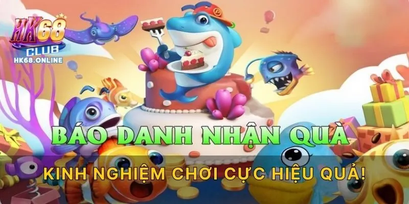 Kinh nghiệm chơi cực hiệu quả!