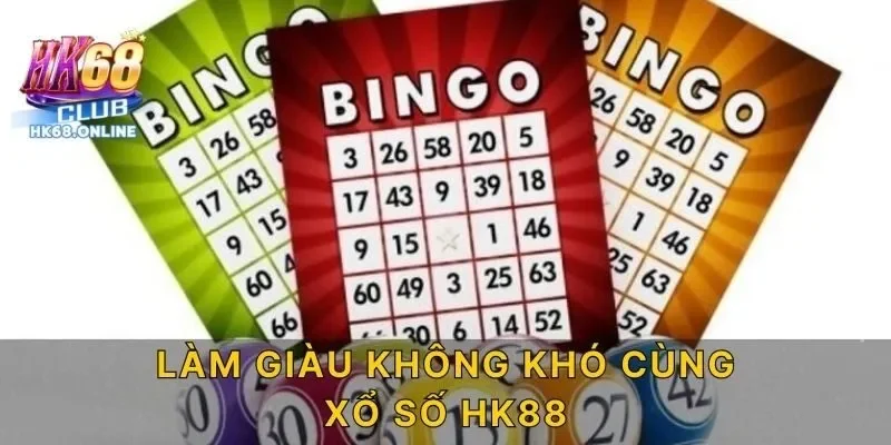 Làm giàu không khó cùng xổ số HK68