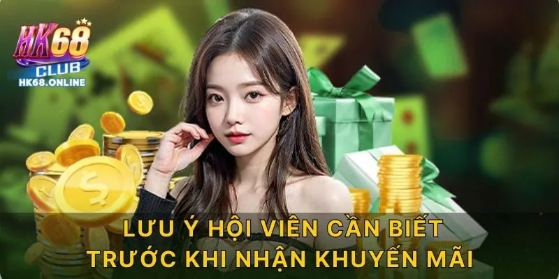Lưu ý hội viên cần biết khi trước khi nhận khuyến mãi