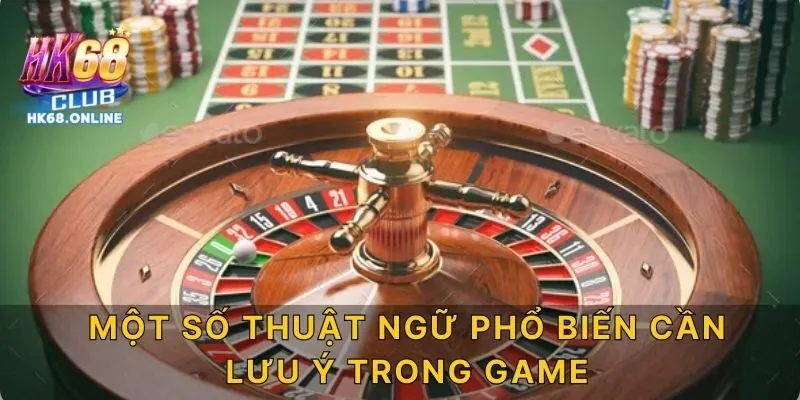 Một số thuật ngữ phổ biến cần lưu ý trong game