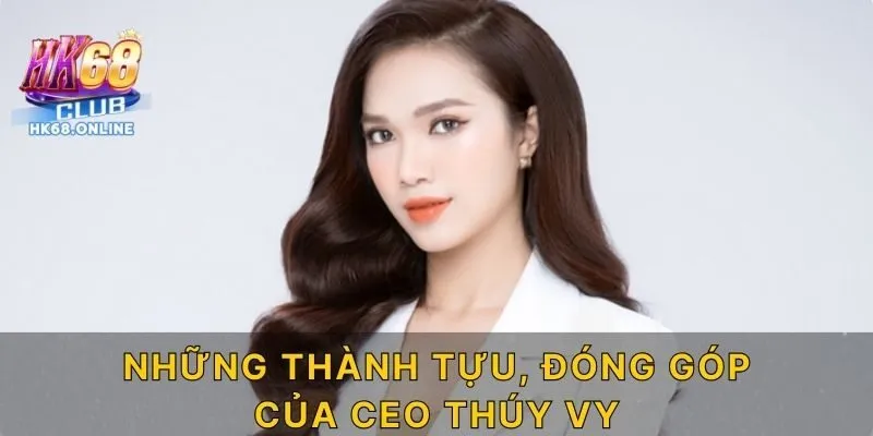 Những thành tựu, đóng góp của CEO Thúy Vy