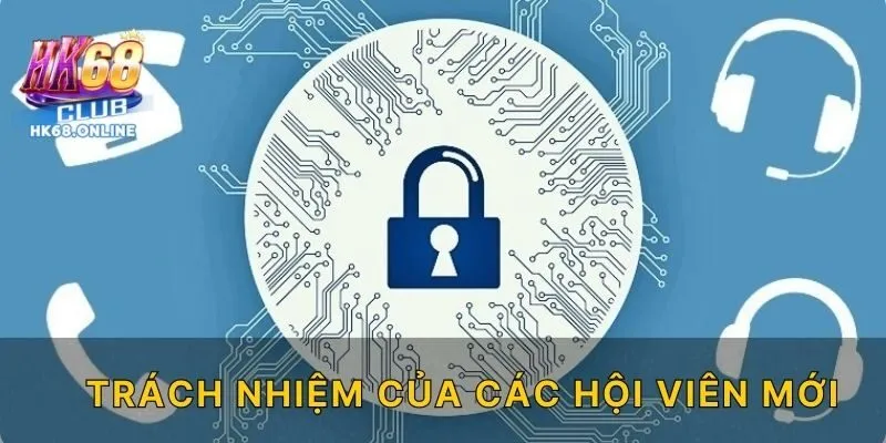 Trách nhiệm của các hội viên mới